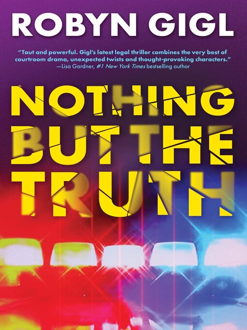 Title details for Nothing but the Truth by Robyn Gigl - Available